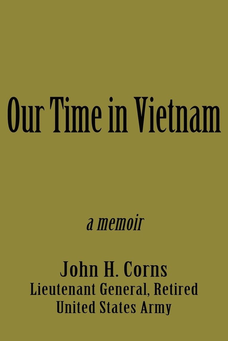 John H Corns - Our Time in Vietnam, Häftad. Tillgänglighet: Lägg i varukorg