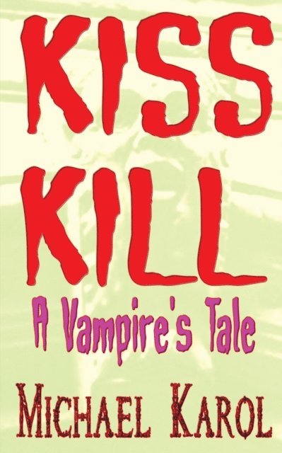 Michael Karol - KISS KILL, E-bok. Tillgänglighet: Lägg i varukorg