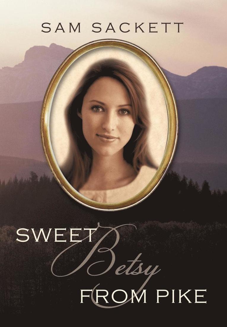 Sam Sackett - Sweet Betsy from Pike, Inbunden