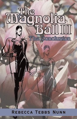 Rebecca Tebbs Nunn - Magnolia Ball Iii, Häftad