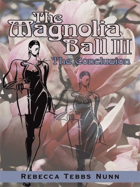 Rebecca Tebbs Nunn - Magnolia Ball Iii, E-bok