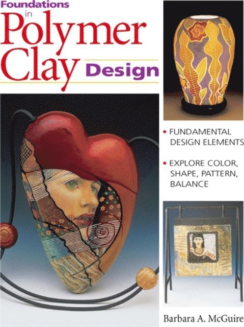 Foundations in Polymer Clay Design