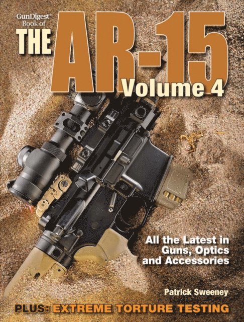 Patrick Sweeney - Gun Digest Book of the AR-15, Volume 4, E-bok