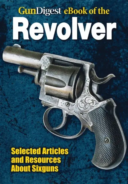 Dan Shideler - Gun Digest eBook of Revolvers, E-bok. Tillgänglighet: Lägg i varukorg