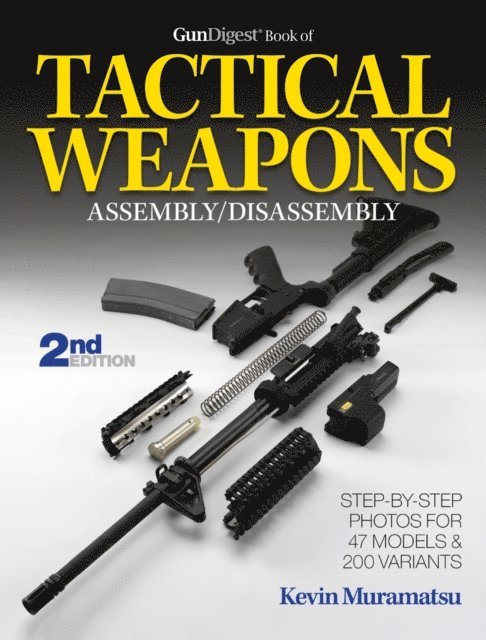 Kevin Muramatsu - Gun Digest Book of Tactical Weapons Assembly/Disassembly, 2nd Ed., E-bok. Tillgänglighet: Lägg i varukorg