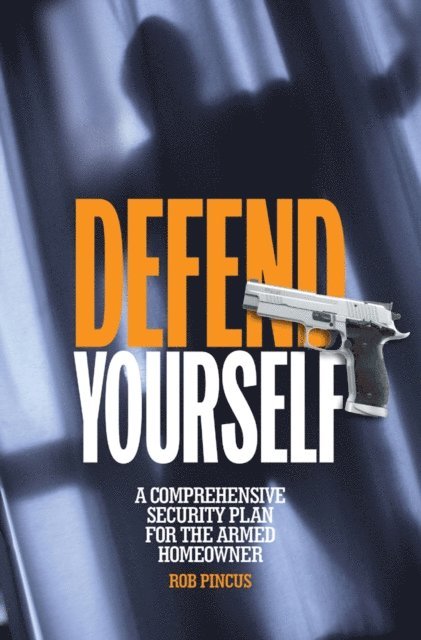 Rob Pincus - Defend Yourself, E-bok