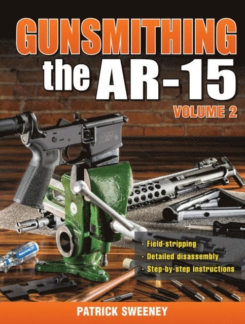 Patrick Sweeney - Gunsmithing the AR-15, Vol. 2, E-bok