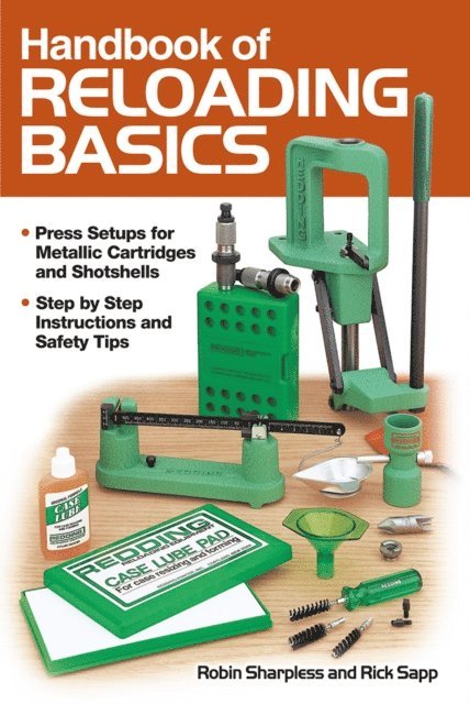 Rick Sapp, Robin Sharpless - Handbook of Reloading Basics, E-bok