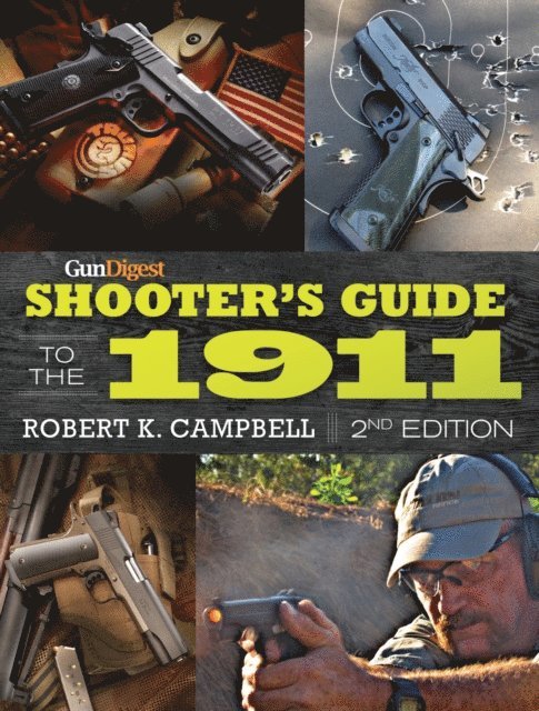 Robert K. Campbell - Gun Digest Shooter's Guide to the 1911, E-bok