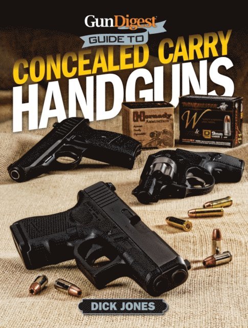 Dick Jones - Gun Digest Guide To Concealed Carry Handguns, E-bok