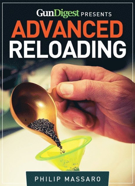 Philip Massaro - Gun Digest Guide to Advanced Reloading, E-bok