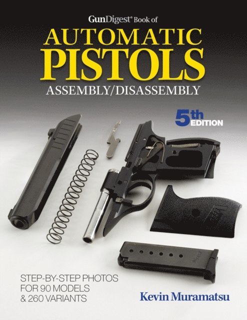 Kevin Muramatsu - Gun Digest Book of Automatic Pistols Assembly/Disassembly, E-bok. Tillgänglighet: Lägg i varukorg