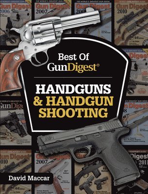 Dave Maccar - Best of Gun Digest - Handguns & Handgun Shooting, Häftad