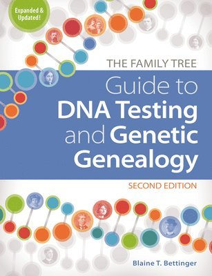 Blaine T. Bettinger - Family Tree Guide to DNA Testing and Genetic Genealogy, Inbunden