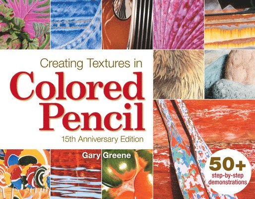 Gary Greene - Creating Textures in Colored Pencil, Häftad