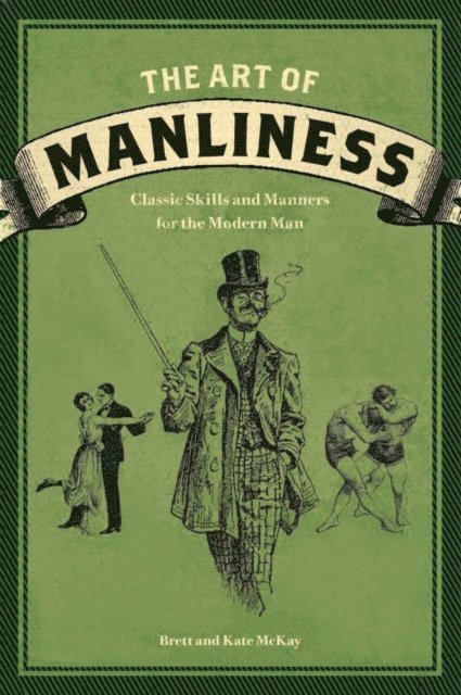 Kate McKay, Brett McKay - Art of Manliness, E-bok