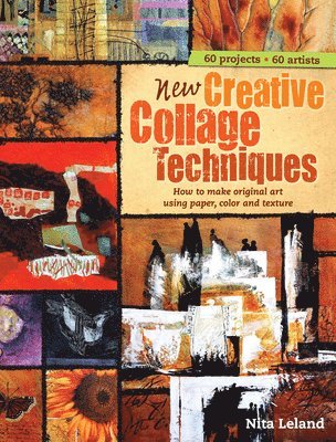 New Creative Collage Techniques av Nita Leland
