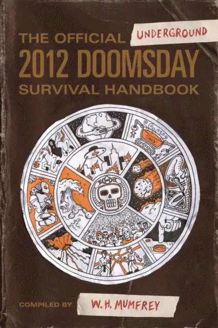 W.H. Mumfrey - Official Underground 2012 Doomsday Survival Handbook, E-bok. Tillgänglighet: Lägg i varukorg