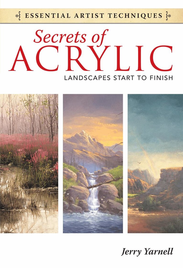 Jerry Yarnell - Secrets of Acrylic - Landscapes Start to Finish, Häftad. Tillgänglighet: Lägg i varukorg
