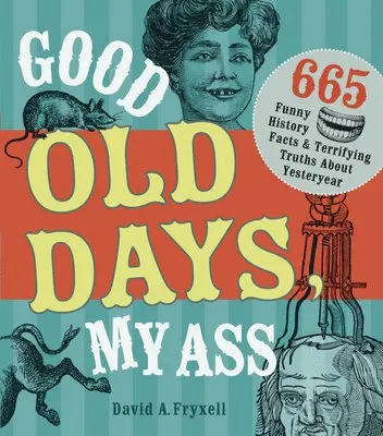 David A. Fryxell - Good Old Days My @$$, Häftad. Tillgänglighet: Lägg i varukorg