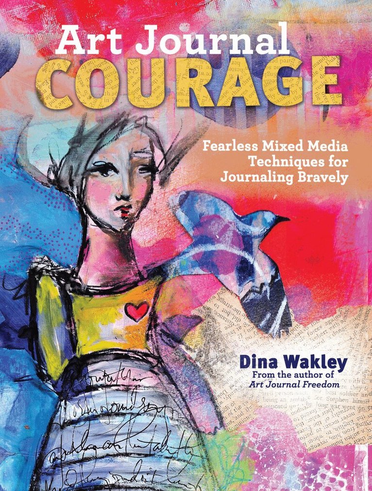 Dina Wakley - Art Journal Courage, Häftad. Tillgänglighet: Lägg i varukorg