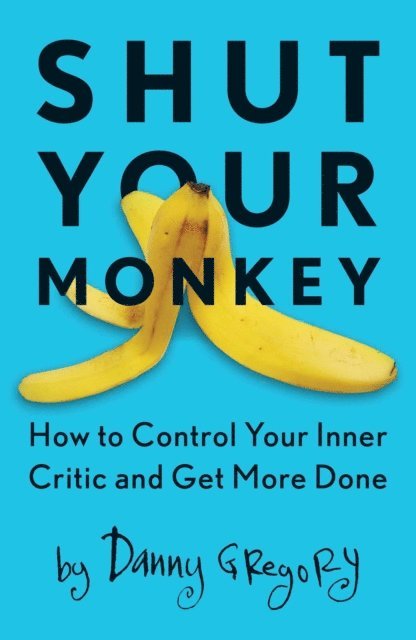 Danny Gregory - Shut Your Monkey, E-bok