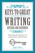 Keys to Great Writing Revised and Expanded