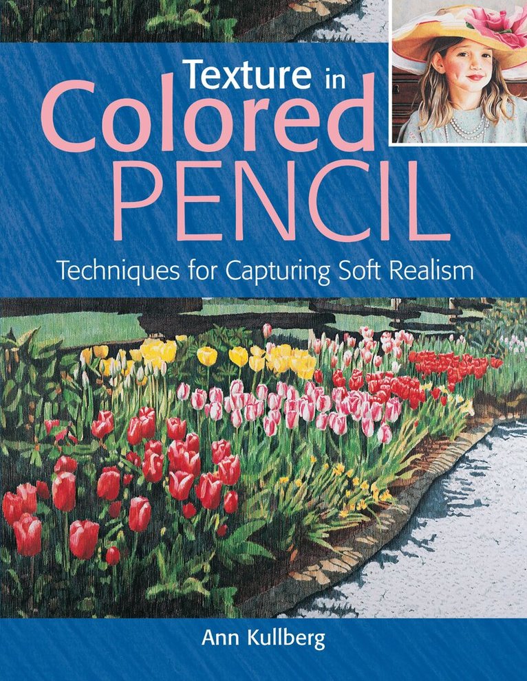 Ann Kullberg - Texture in Colored Pencil [new in paperback], Häftad. Tillgänglighet: Lägg i varukorg