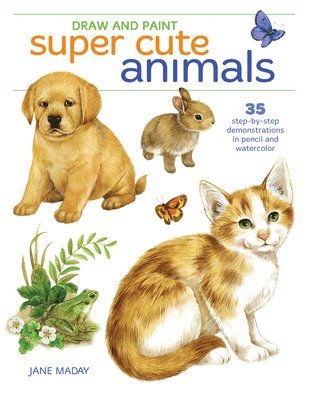 Draw and Paint Super Cute Animals av Jane Maday