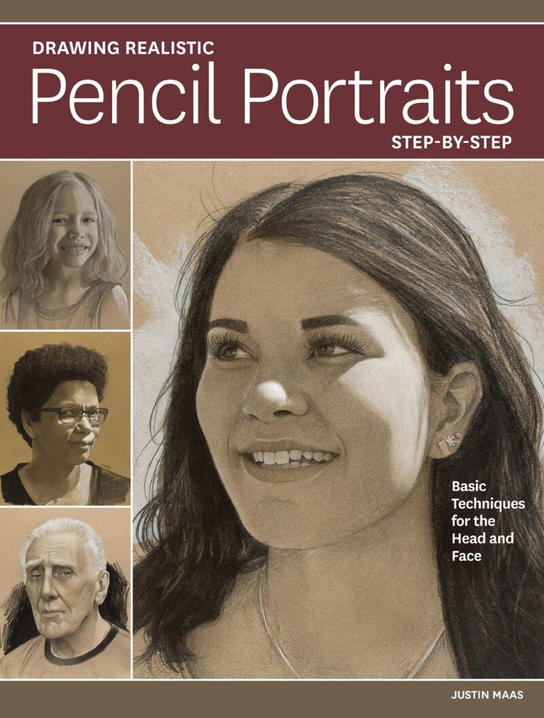 Justin Maas - Drawing Realistic Pencil Portraits Step by Step, Häftad