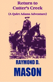 Raymond D. Mason - Return To Cutter's Creek: A Quirt Adams Adventure, Häftad
