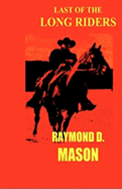 Raymond Mason - Last Of The Long Riders, Häftad. Tillgänglighet: Lägg i varukorg