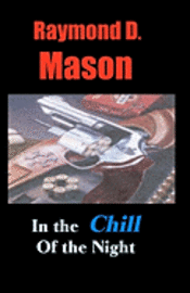Raymond D. Mason - In The Chill Of The Night, Häftad