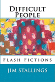 Jim Stallings - Difficult People: Flash Fictions, Häftad. Tillgänglighet: Lägg i varukorg