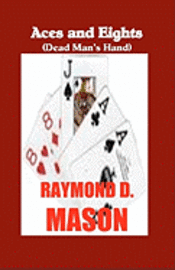 Raymond D. Mason - Aces And Eights, Häftad