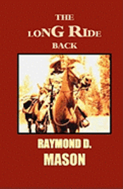 Raymond D. Mason - The Long Ride Back: A Quirt Adams Adventure, Häftad