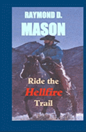 Raymond D. Mason - Ride The Hellfire Trail: A Quirt Adams Adventure, Häftad