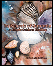 Elizabeth Sullivan - In Search Of Junonia: A Simple Guide To Shelling, Häftad. Tillgänglighet: Lägg i varukorg