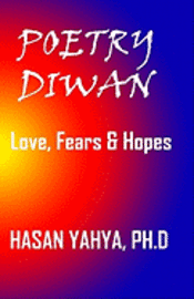 Hasan Yahya - Poetry Diwan: Love, Fears & Hopes, Häftad
