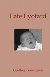 Geoffrey Bennington - Late Lyotard, Häftad. Tillgänglighet: Lägg i varukorg
