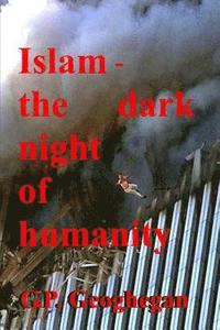 Islam - The Dark Night Of Humanity