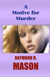 Raymond D. Mason - A Motive For Murder, Häftad