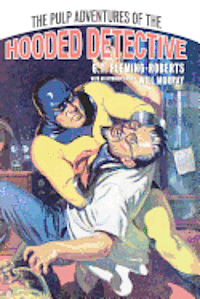 Will Murray, G. T. Fleming-Roberts - The Pulp Adventures Of The Hooded Detective, Häftad