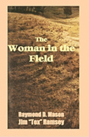 Jim Ramsey, Raymond D. Mason - The Woman In The Field, Häftad