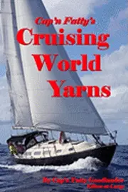 Cap'n Fatty Goodlander - Cruising World Yarns, Häftad. Tillgänglighet: Lägg i varukorg