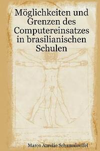 Marco Aurelio Schaumloeffel - Möglichkeiten Und Grenzen Des Computereinsatzes In Brasilianischen Schulen, Häftad. Tillgänglighet: Lägg i varukorg