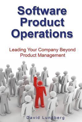 David Lundberg - Software Product Operations: Leading Your Company Beyond Product Management, Häftad