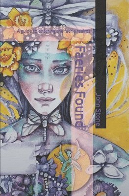 John Stone - Faeries Found: A guide to entering the faerie realms, Häftad. Tillgänglighet: Lägg i varukorg