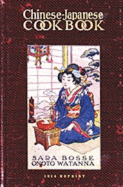 Onoto Watanna, Sara Bosse - Chinese-Japanese Cookbook - 1914 Reprint, Häftad