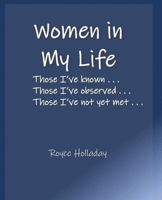 Royce Holladay - Women in My Life, Häftad. Tillgänglighet: Lägg i varukorg